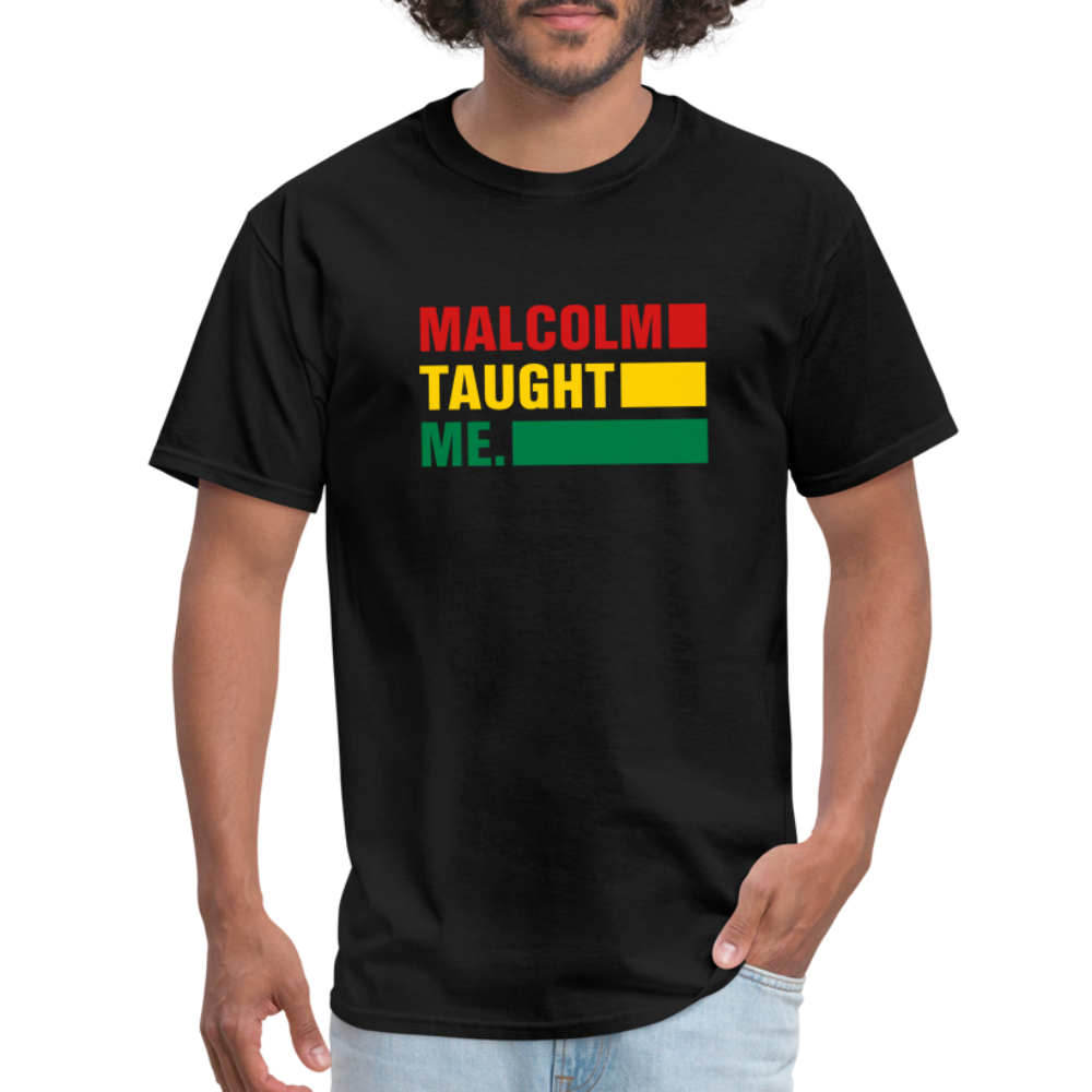 Malcolm Taught Me - Unisex Classic T-Shirt - black