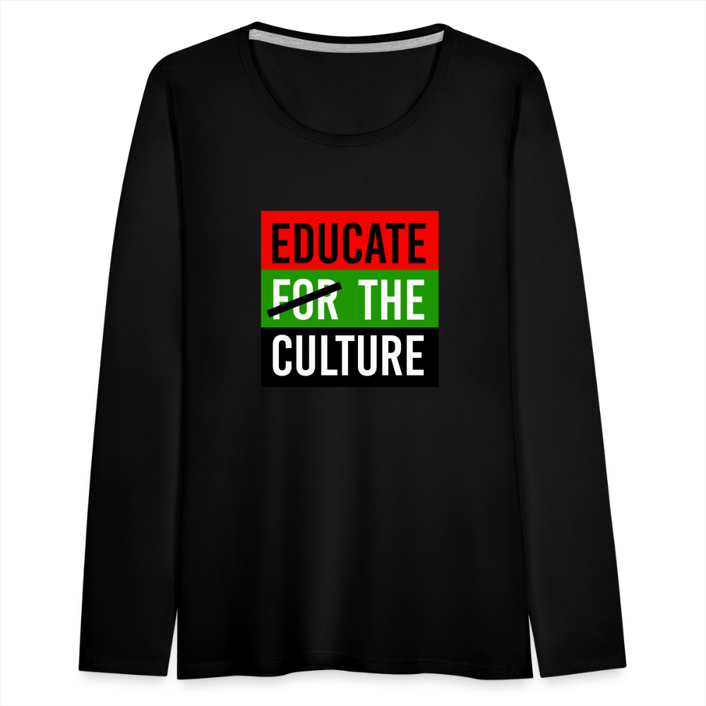 Educate The Culture - Women's Premium Long Sleeve T-Shirt - black