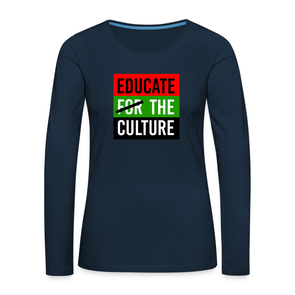 Educate The Culture - Women's Premium Long Sleeve T-Shirt - deep navy