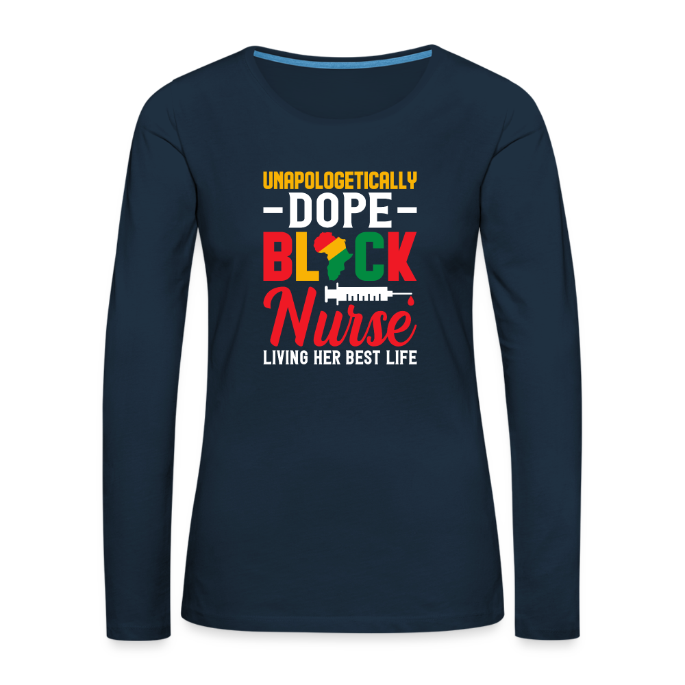 Unapologetically Dope Black Nurse - Women's Premium Long Sleeve T-Shirt - deep navy
