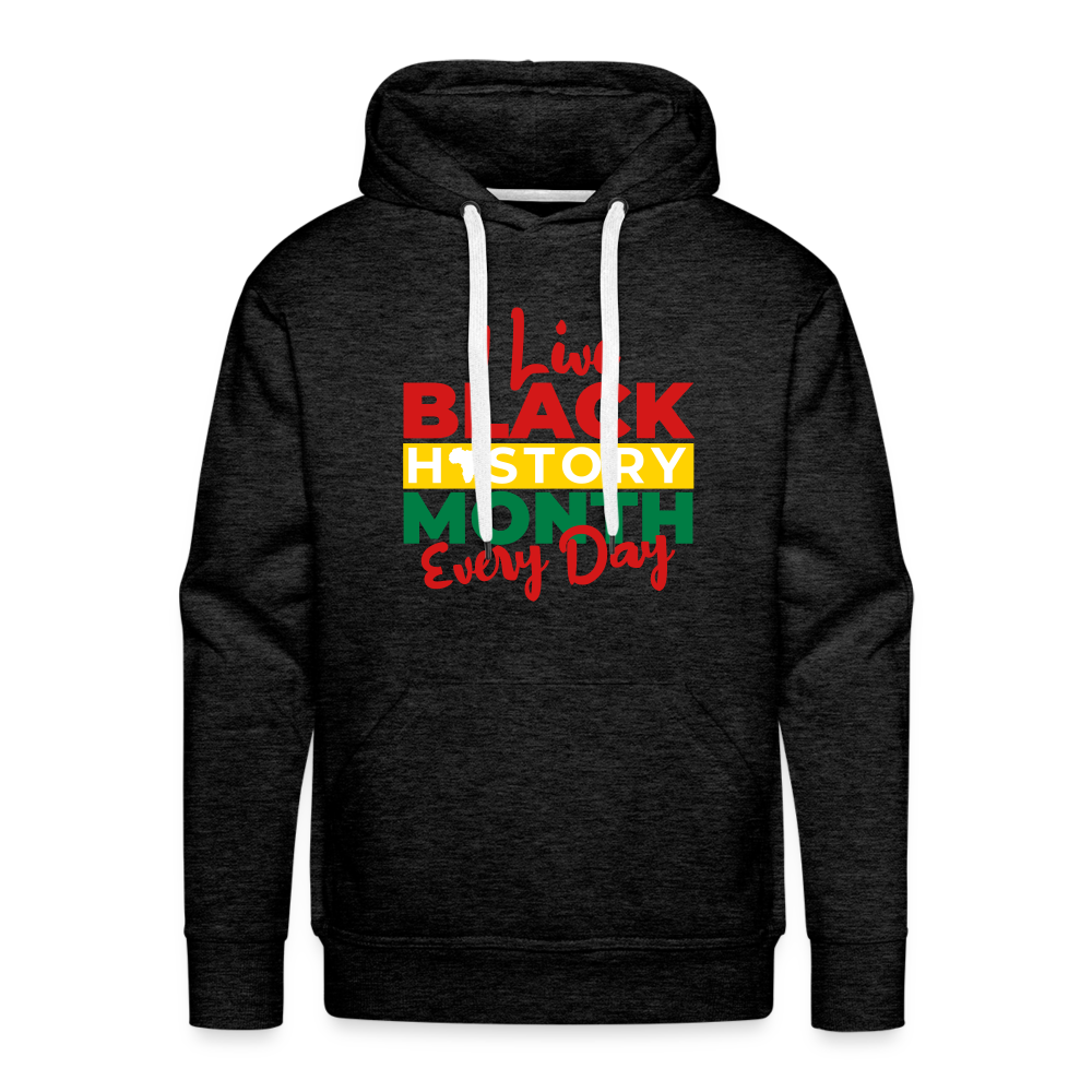I Live Black History Month Everyday - Premium Hoodie - charcoal grey
