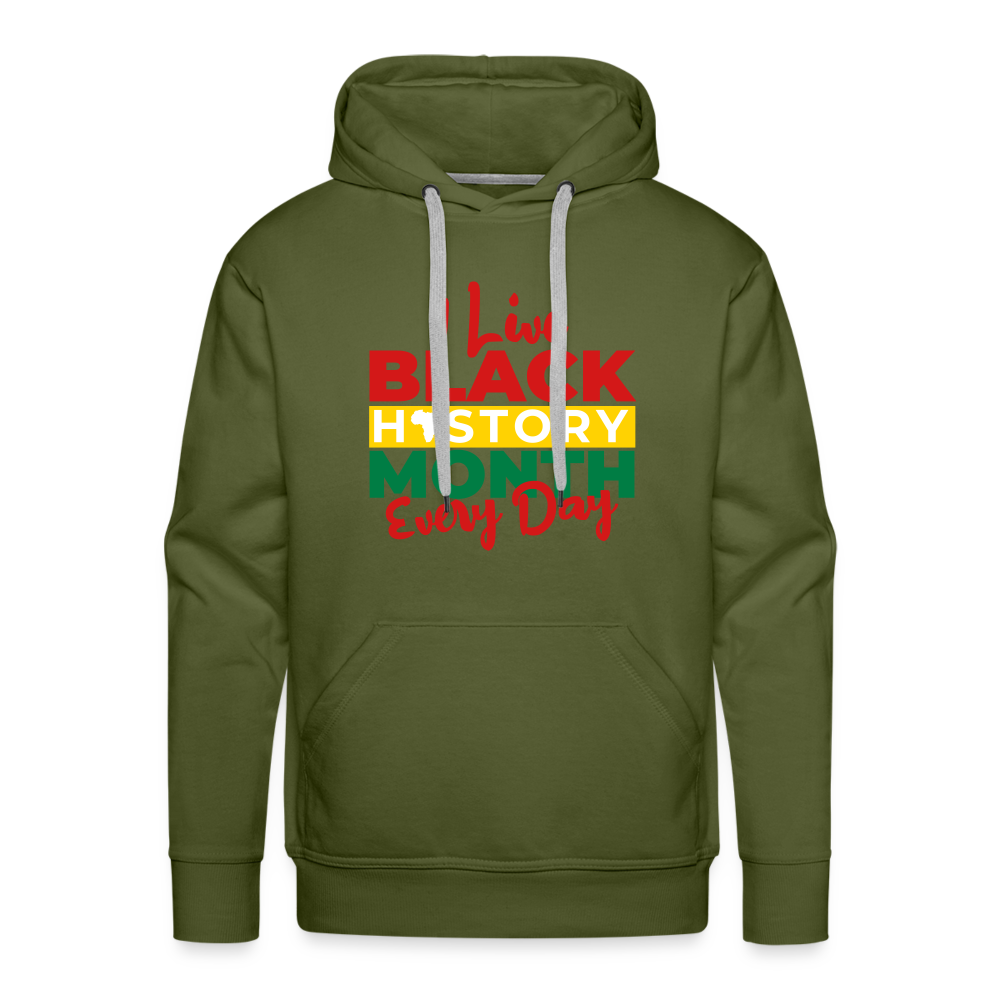 I Live Black History Month Everyday - Premium Hoodie - olive green