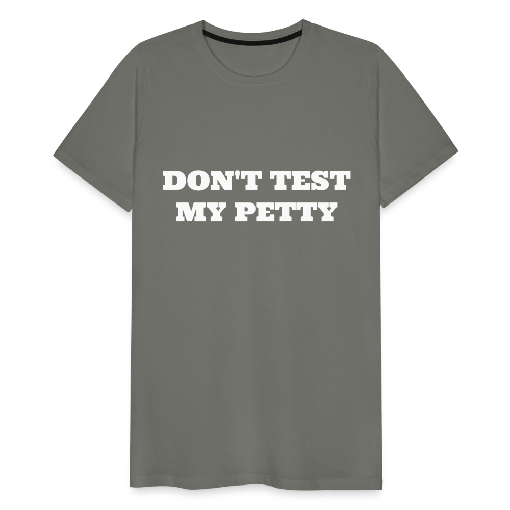 Don't Test My Petty - asphalt gray