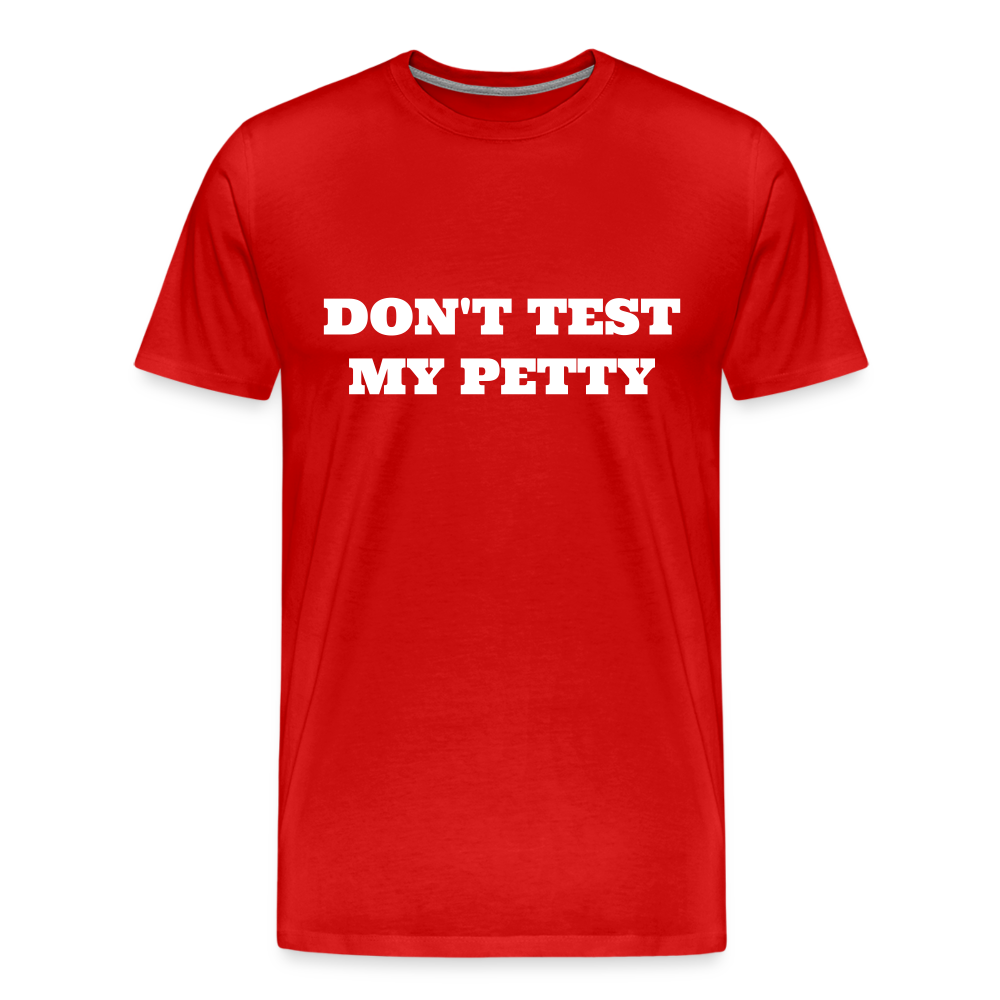 Don't Test My Petty - red