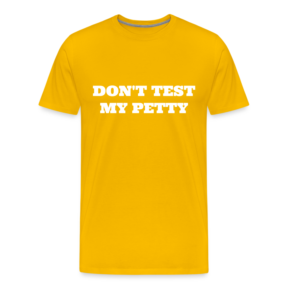 Don't Test My Petty - sun yellow