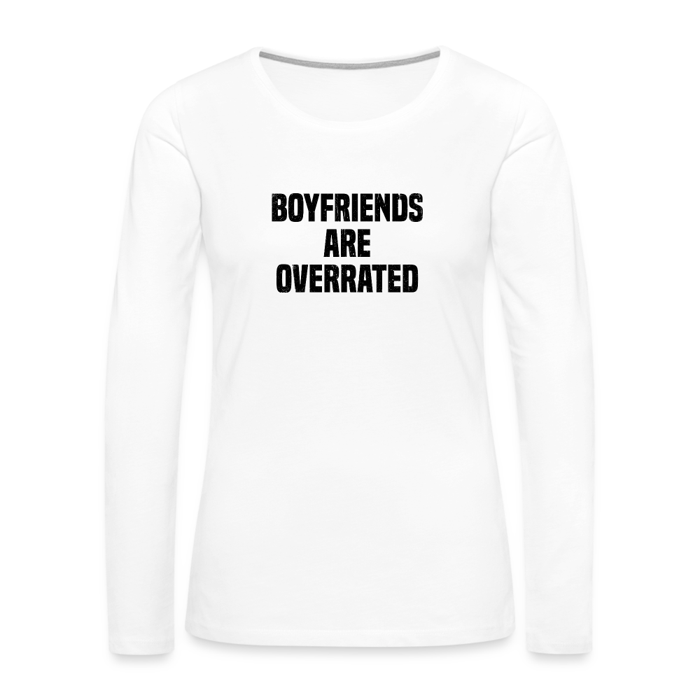 Boyfriends Are Overrated Women's Premium Long Sleeve T-Shirt - white