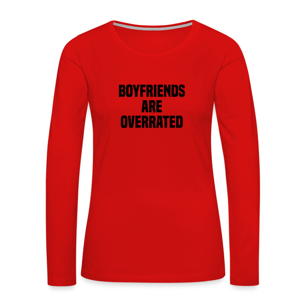 Boyfriends Are Overrated Women's Premium Long Sleeve T-Shirt - red