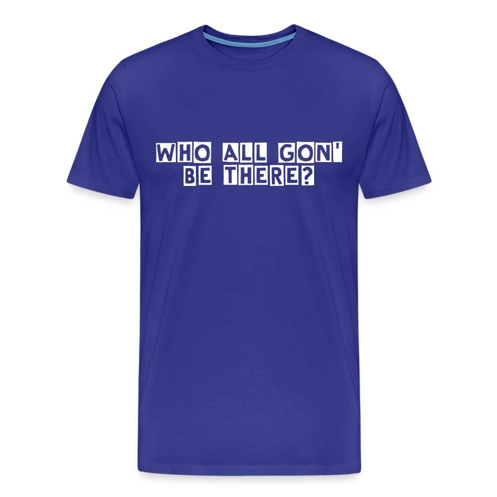 Who All Gon' Be There - royal blue