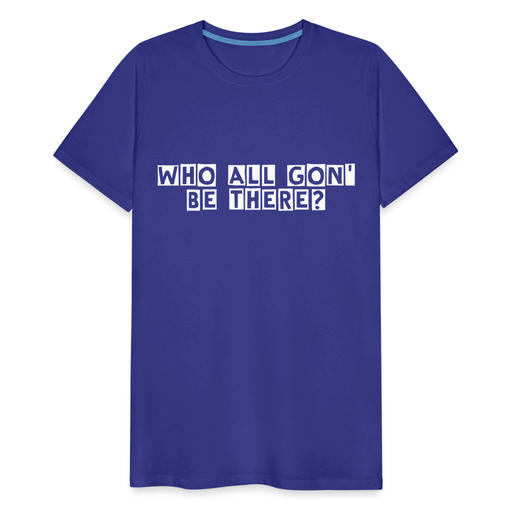 Who All Gon' Be There - royal blue