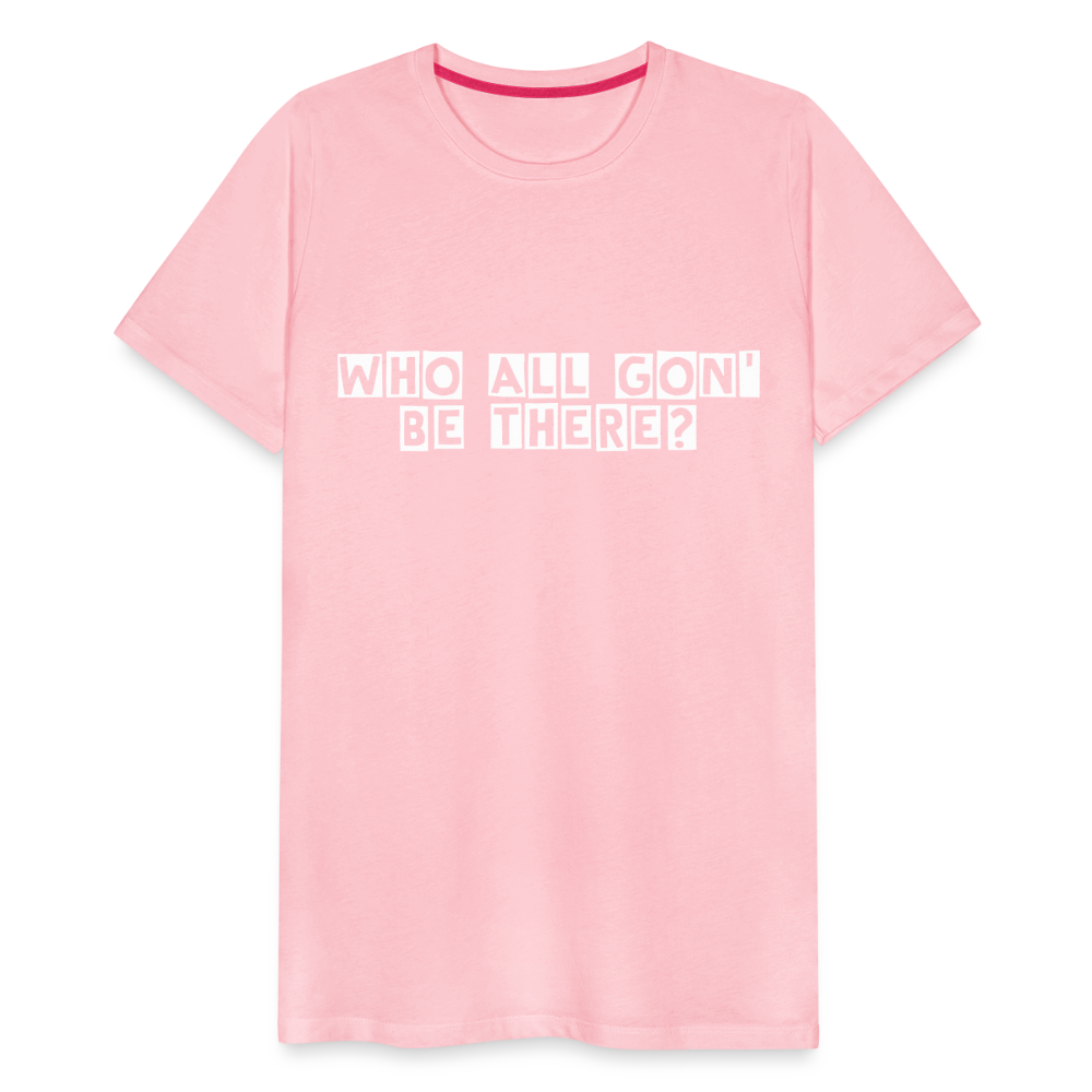 Who All Gon' Be There - pink