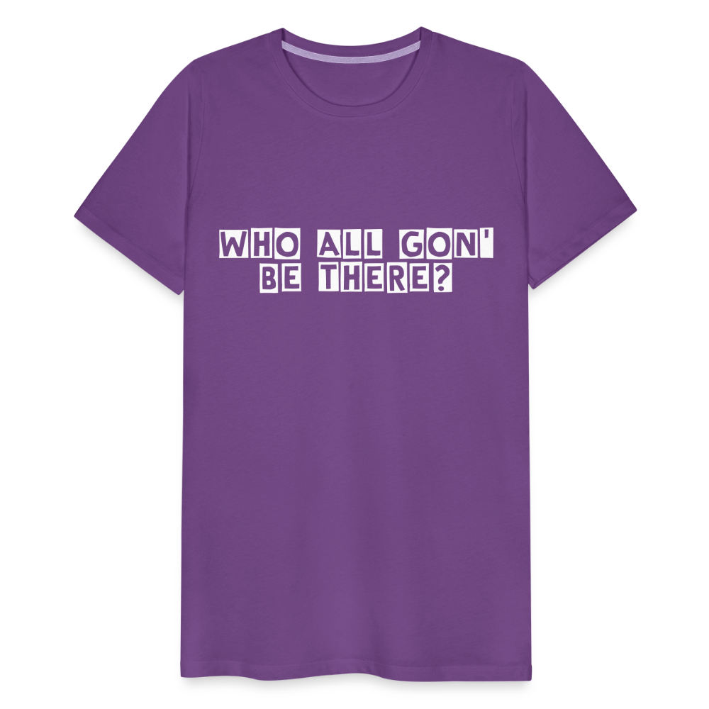 Who All Gon' Be There - purple