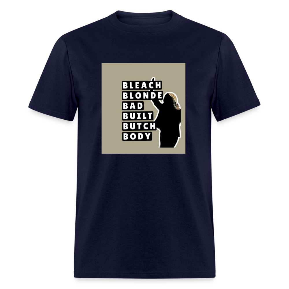 Bleach Blonde Bad Built Butch Body T-Shirt - navy