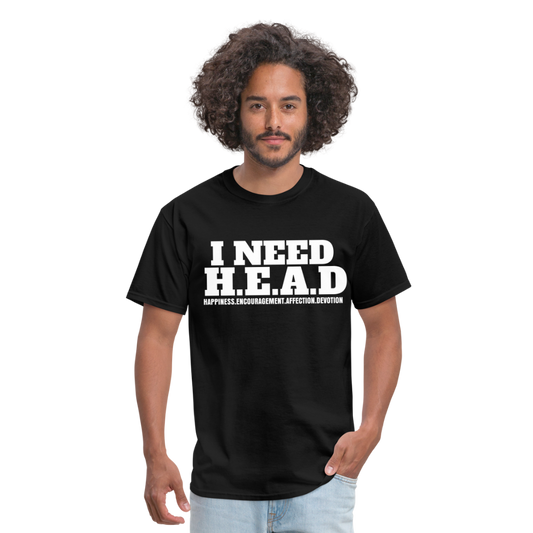 I Need H.E.A.D  T-Shirt - black