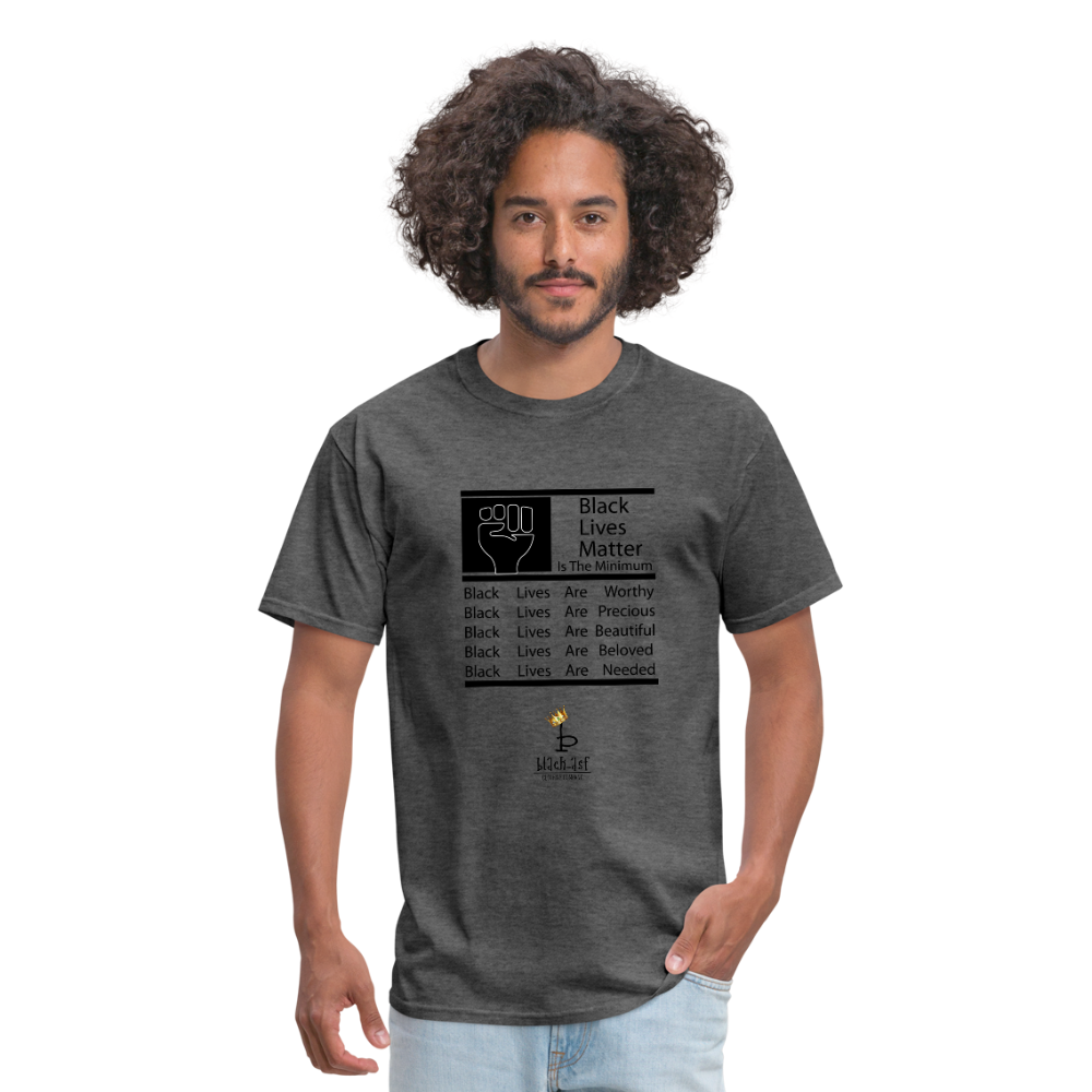 Black Lives Matter is the minimum Tee - heather black