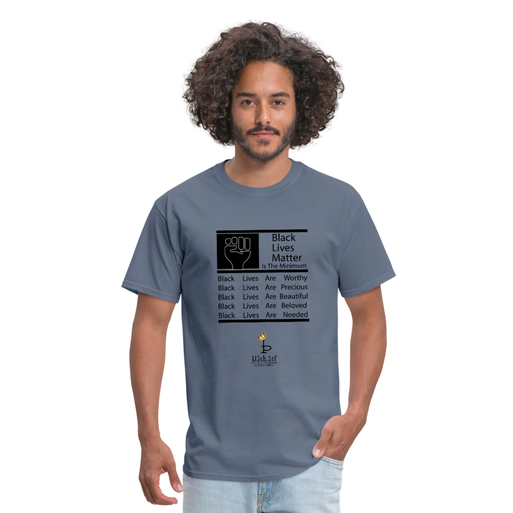 Black Lives Matter is the minimum Tee - denim