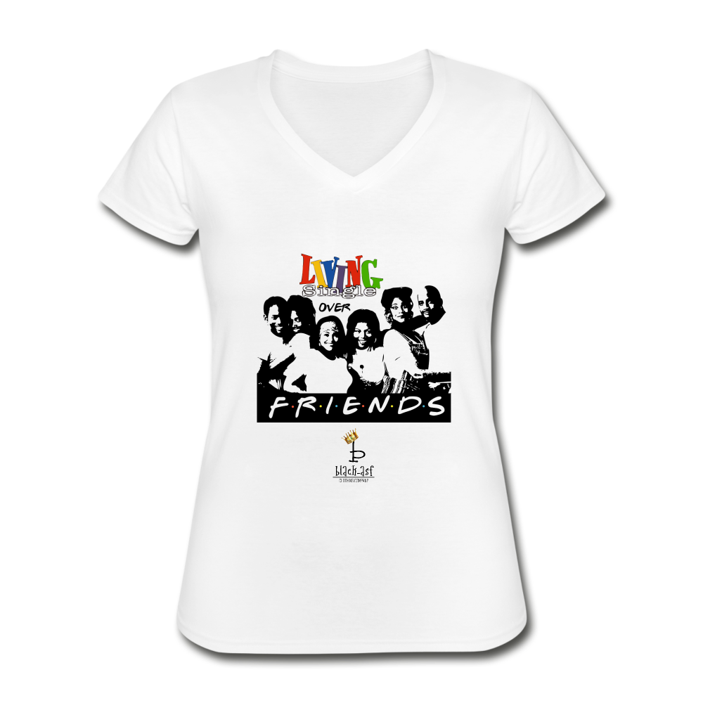 Living Single Over Friends - Women's V-Neck T-Shirt - white