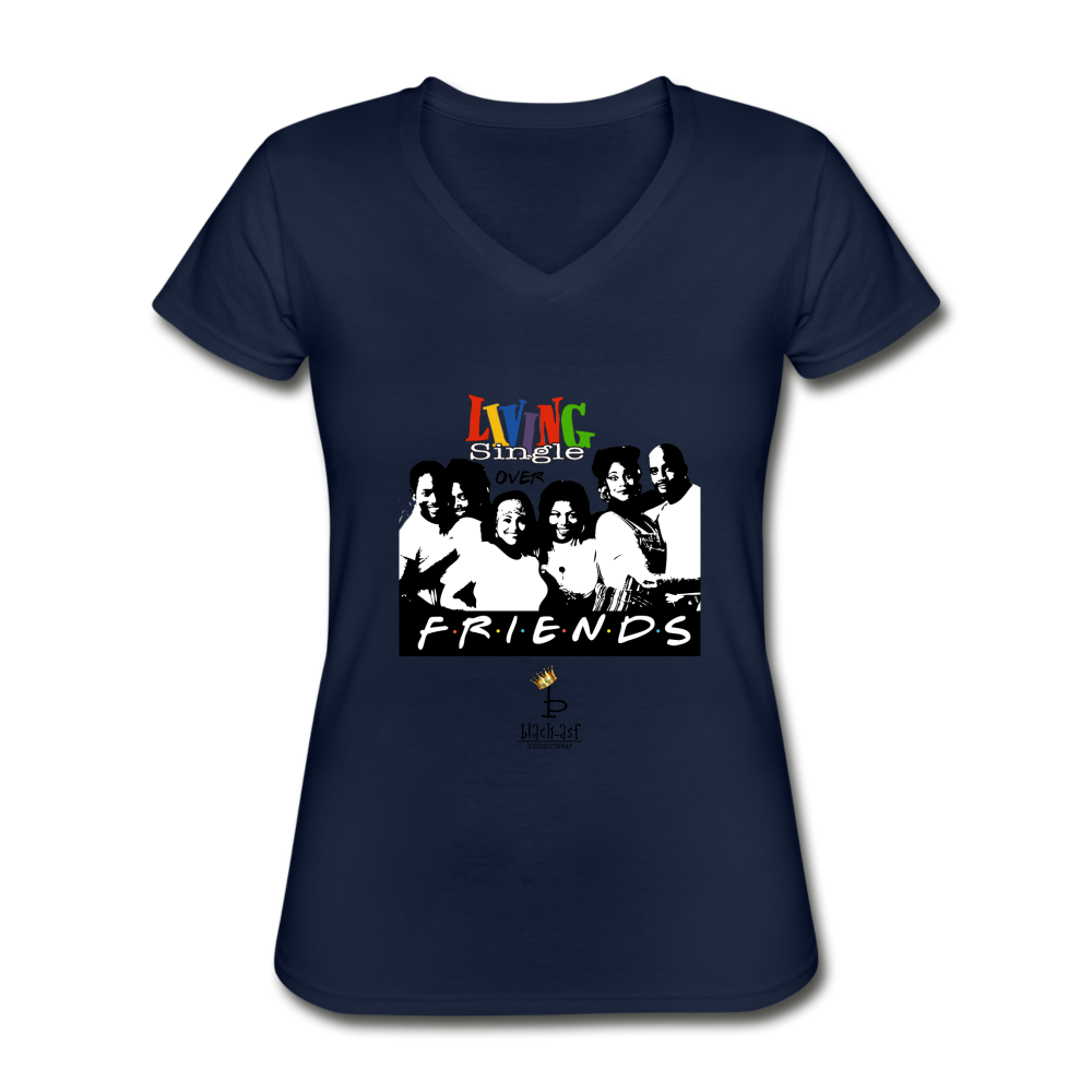 Living Single Over Friends - Women's V-Neck T-Shirt - navy