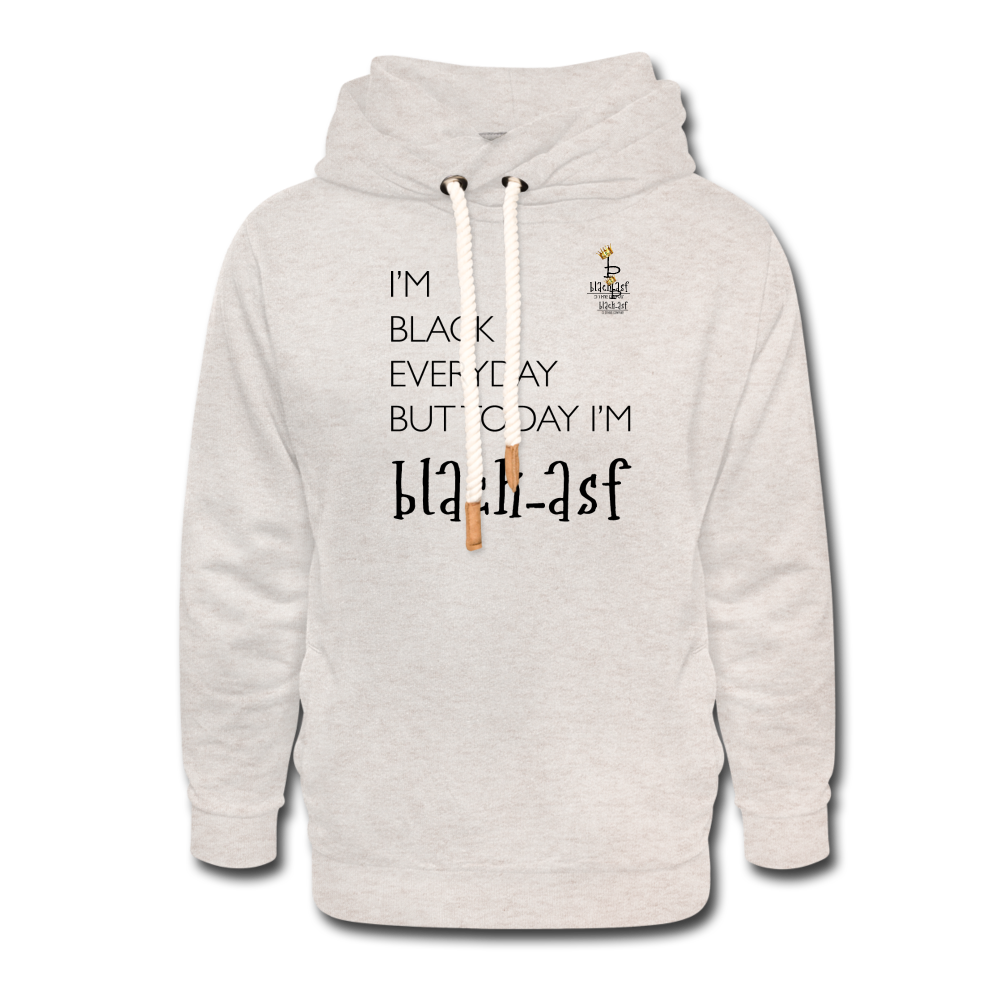 I'm Black Everyday - Shawl Collar Hoodie - heather oatmeal