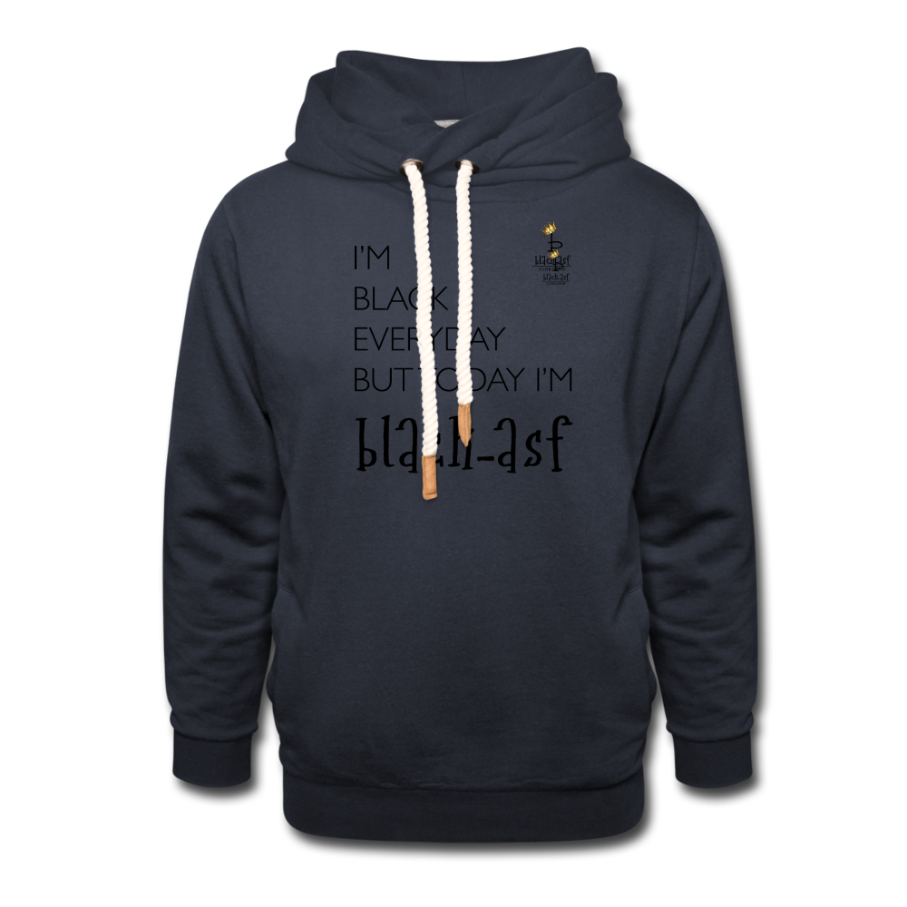 I'm Black Everyday - Shawl Collar Hoodie - navy