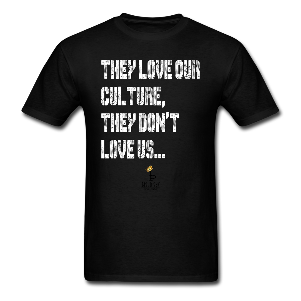 They Love Our Culture - Unisex Classic T-Shirt - black