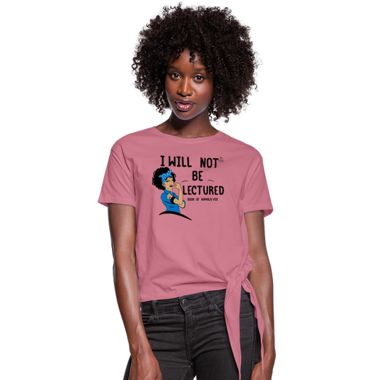 I Will Not Be Lectured - Women's Knotted T-Shirt - mauve