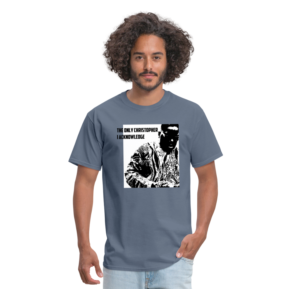 The ONLY Christopher I Acknowledge - Unisex Classic T-Shirt - denim