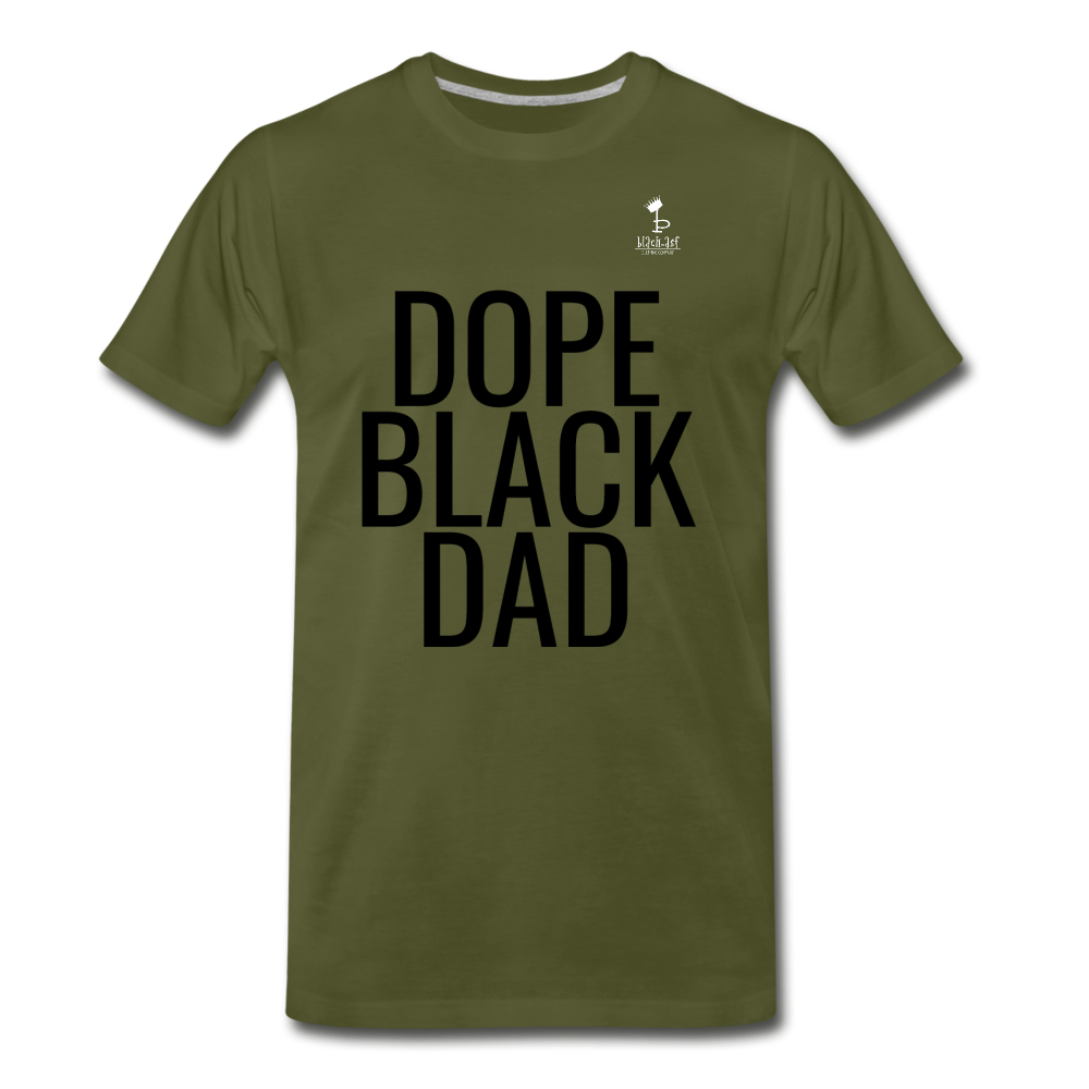 Dope Black Dad - Premium T-Shirt - olive green