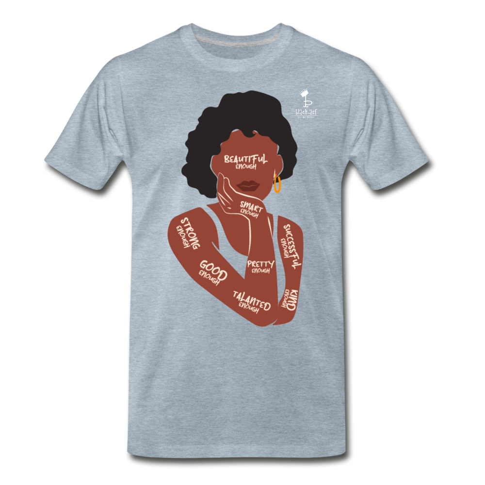 I Am Enough Women's Premium T-Shirt - heather ice blue