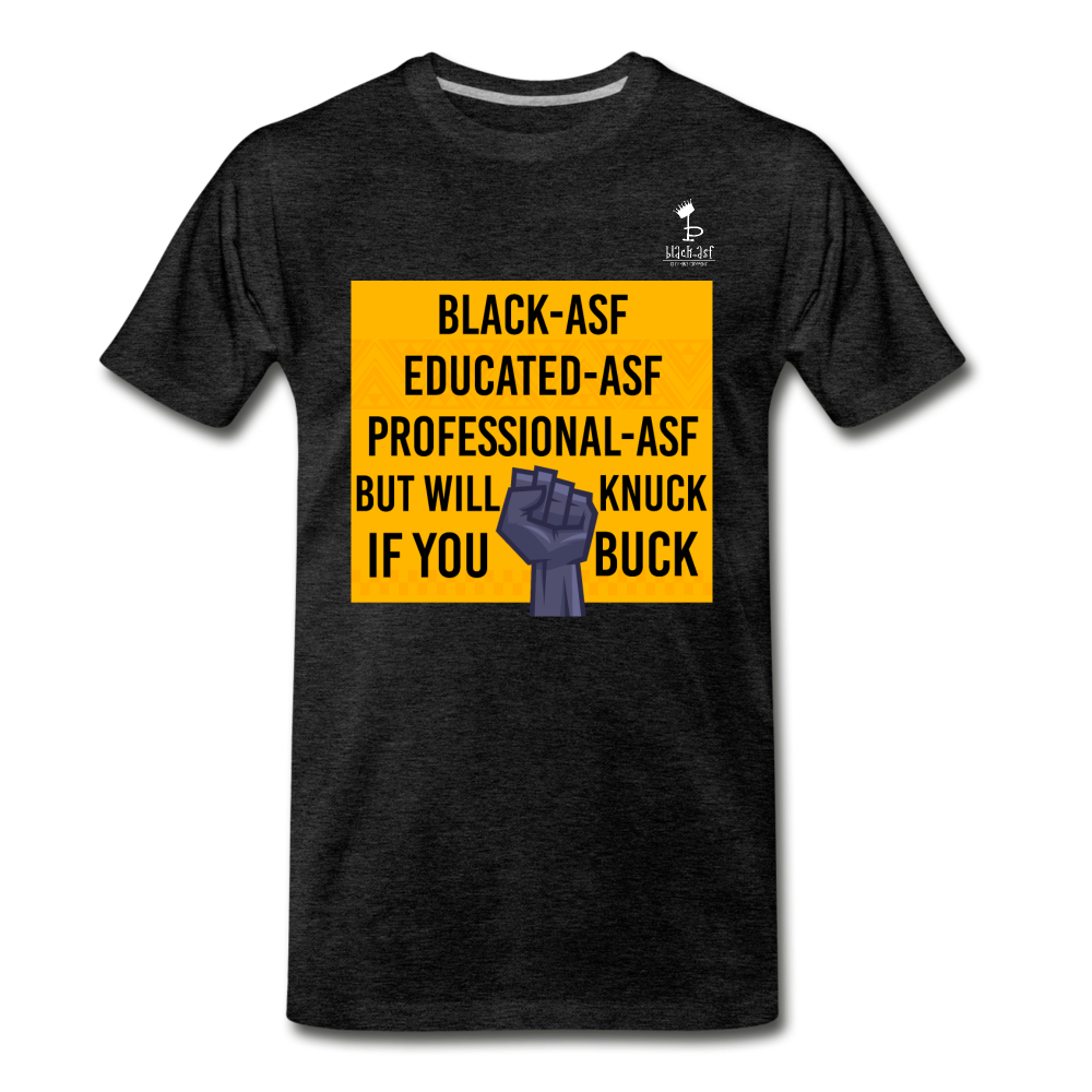 Knuck If You Buck - Premium T-Shirt - charcoal gray