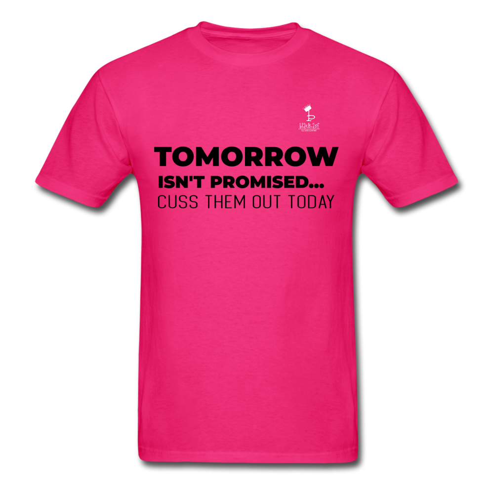 Tomorrow Isn't Promised - fuchsia