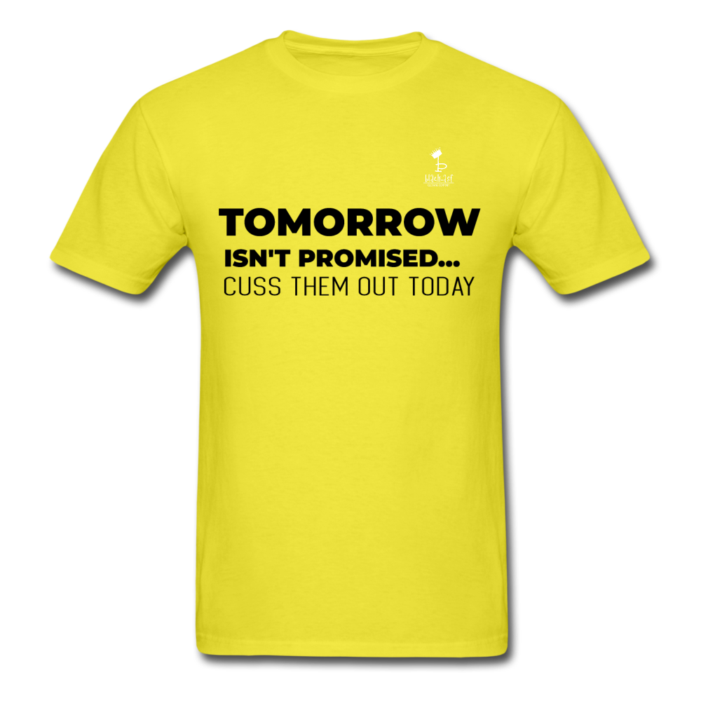 Tomorrow Isn't Promised - yellow