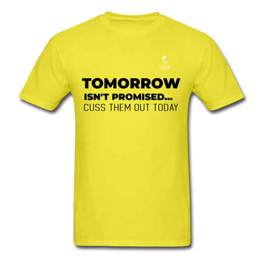 Tomorrow Isn't Promised - yellow