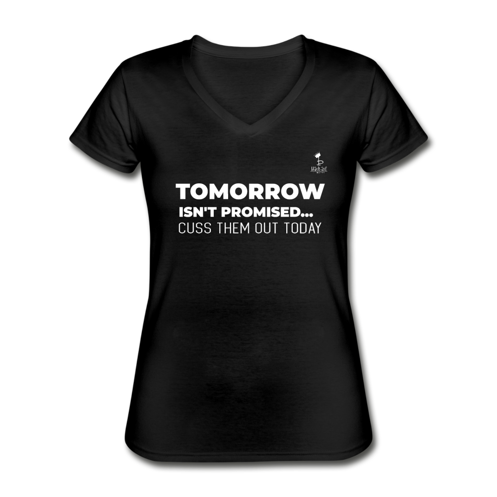 Tomorrow Isn't Promised - V-Neck - black