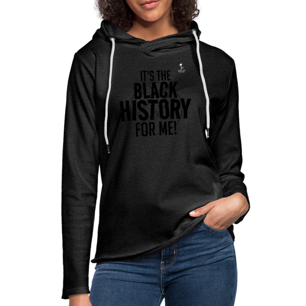 It's The Black History For Me - Lightweight Terry Hoodie - charcoal grey