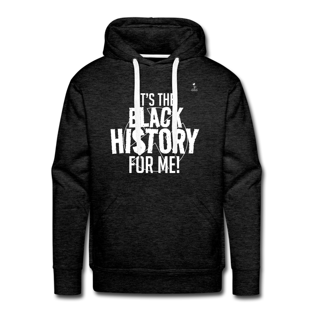 It's The Black History For Me pt2 Men’s Premium Hoodie - charcoal grey