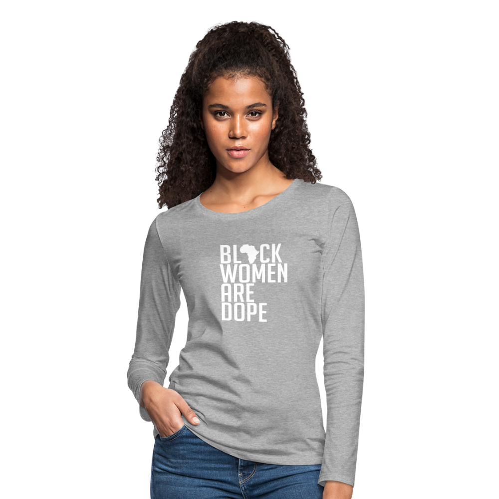 Black Women Are Dope - Women's Premium Long Sleeve T-Shirt - heather gray