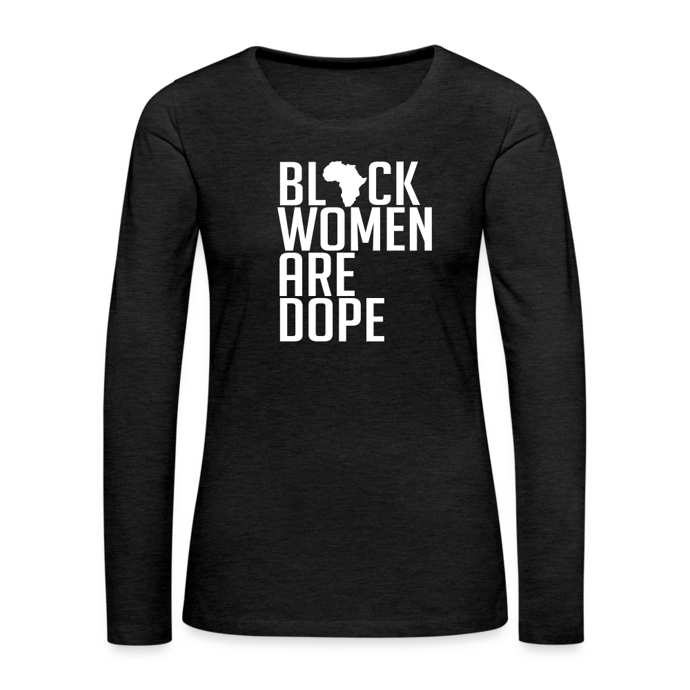 Black Women Are Dope - Women's Premium Long Sleeve T-Shirt - charcoal grey