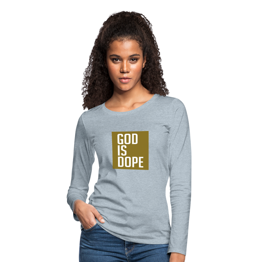 God is Dope - Women's Premium Long Sleeve T-Shirt - heather ice blue