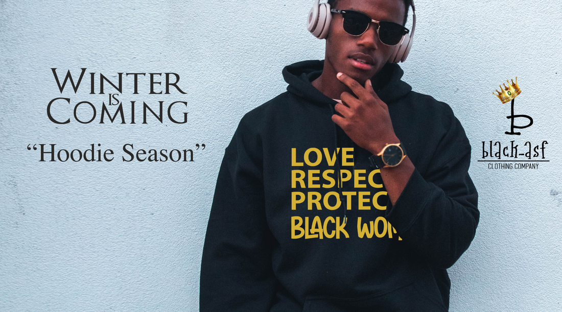 Celebrating Hoodie Season with Black-ASF Clothing
