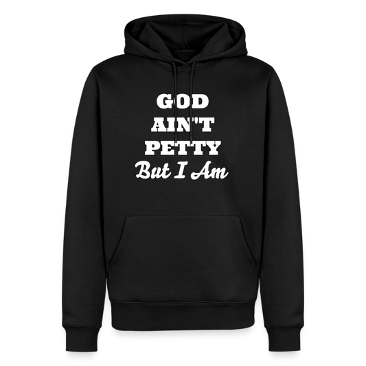 God Aint Petty Premium Hoodie - black