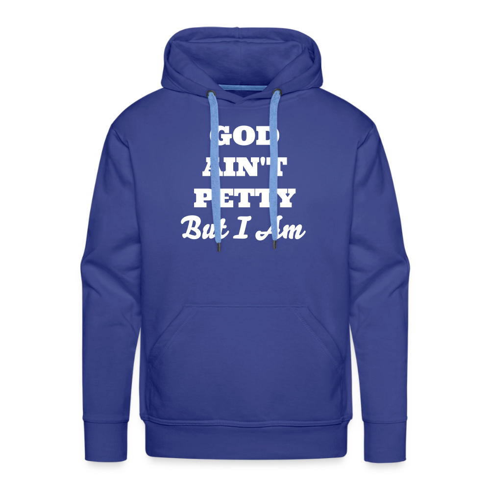 God Aint Petty Premium Hoodie - royal blue