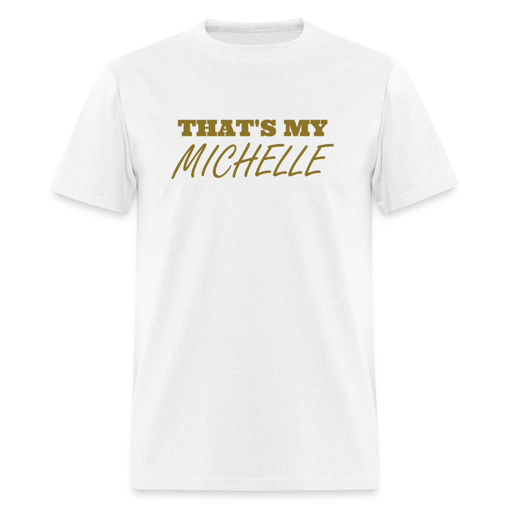 That's My Michelle TShirt - white