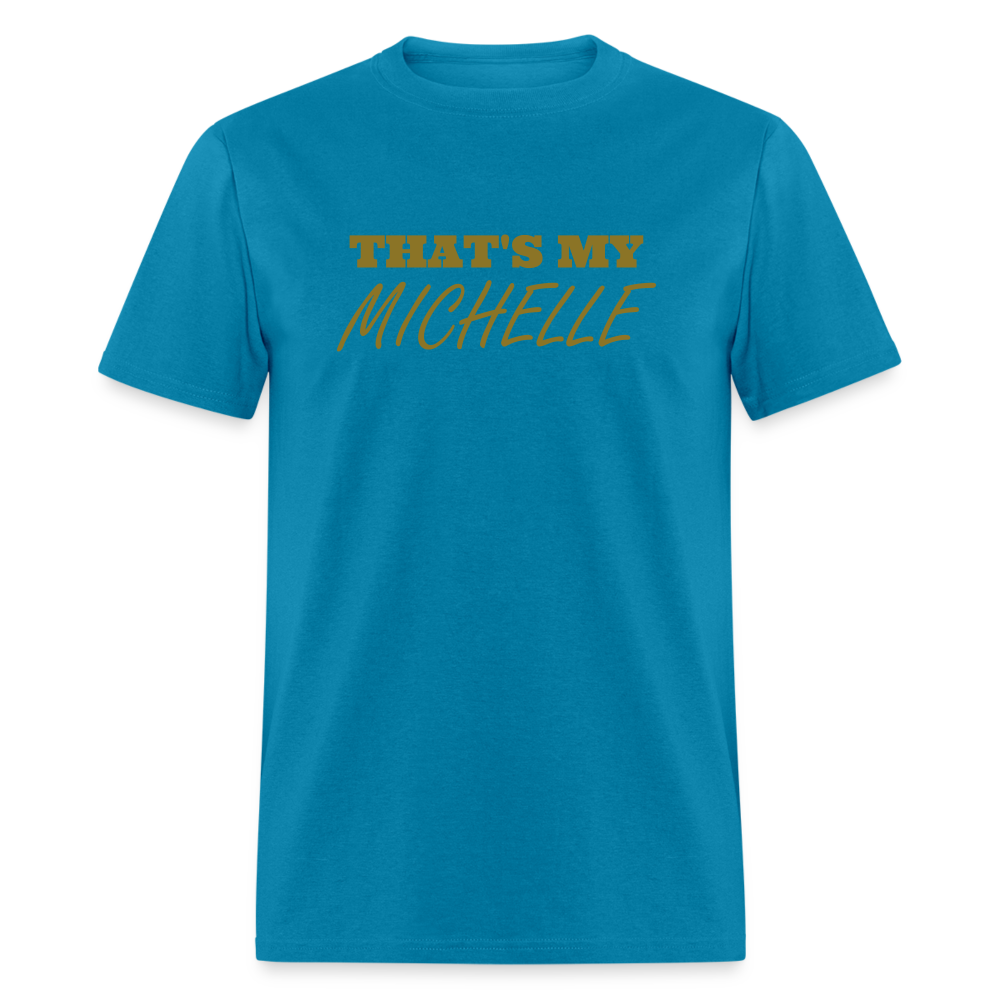 That's My Michelle TShirt - turquoise