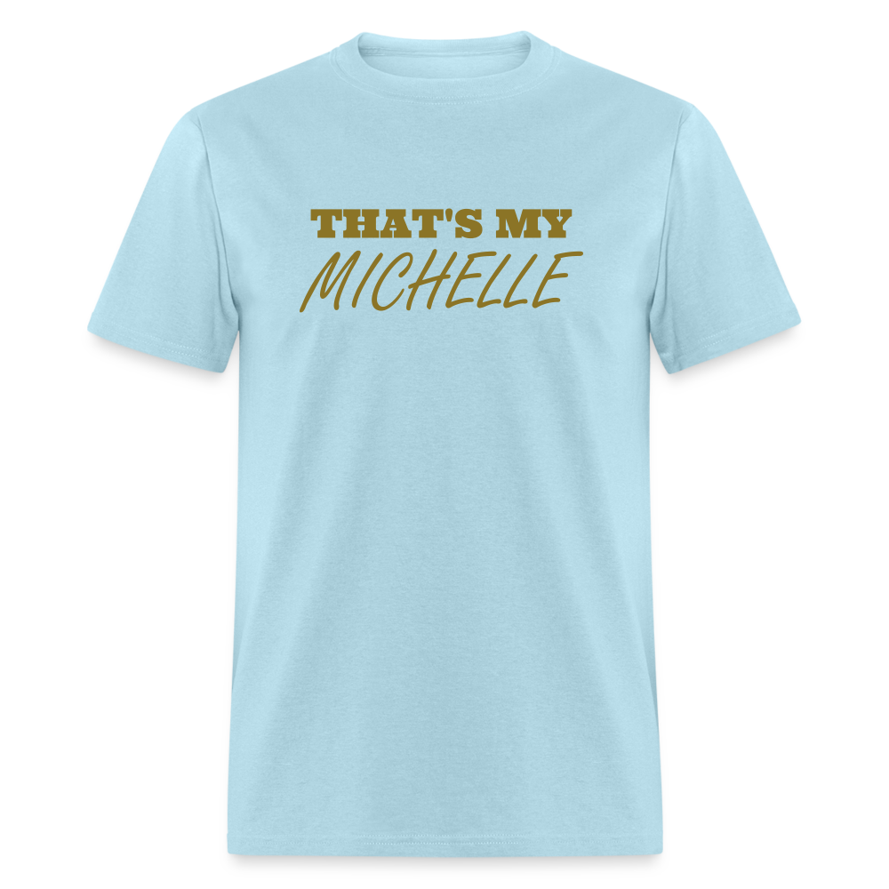 That's My Michelle TShirt - powder blue