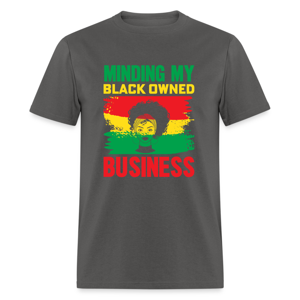 Minding My Black Owned Business - charcoal