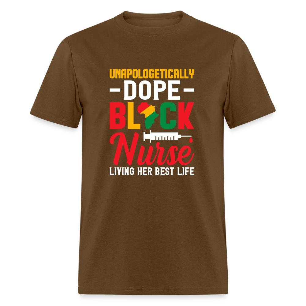 Unapologetically Dope Black Nurse T-Shirt - brown
