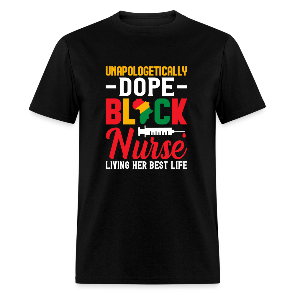Unapologetically Dope Black Nurse T-Shirt - black