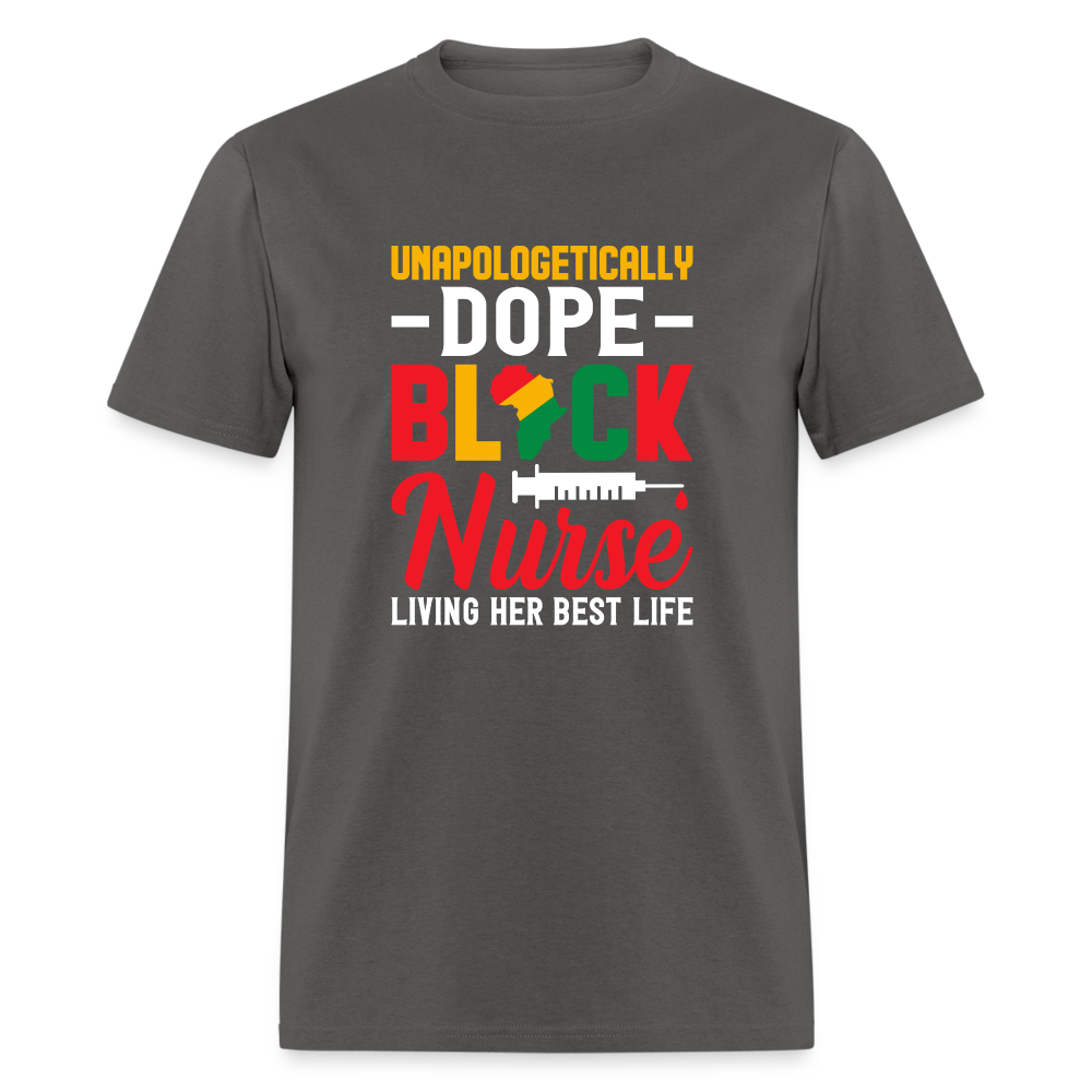 Unapologetically Dope Black Nurse T-Shirt - charcoal