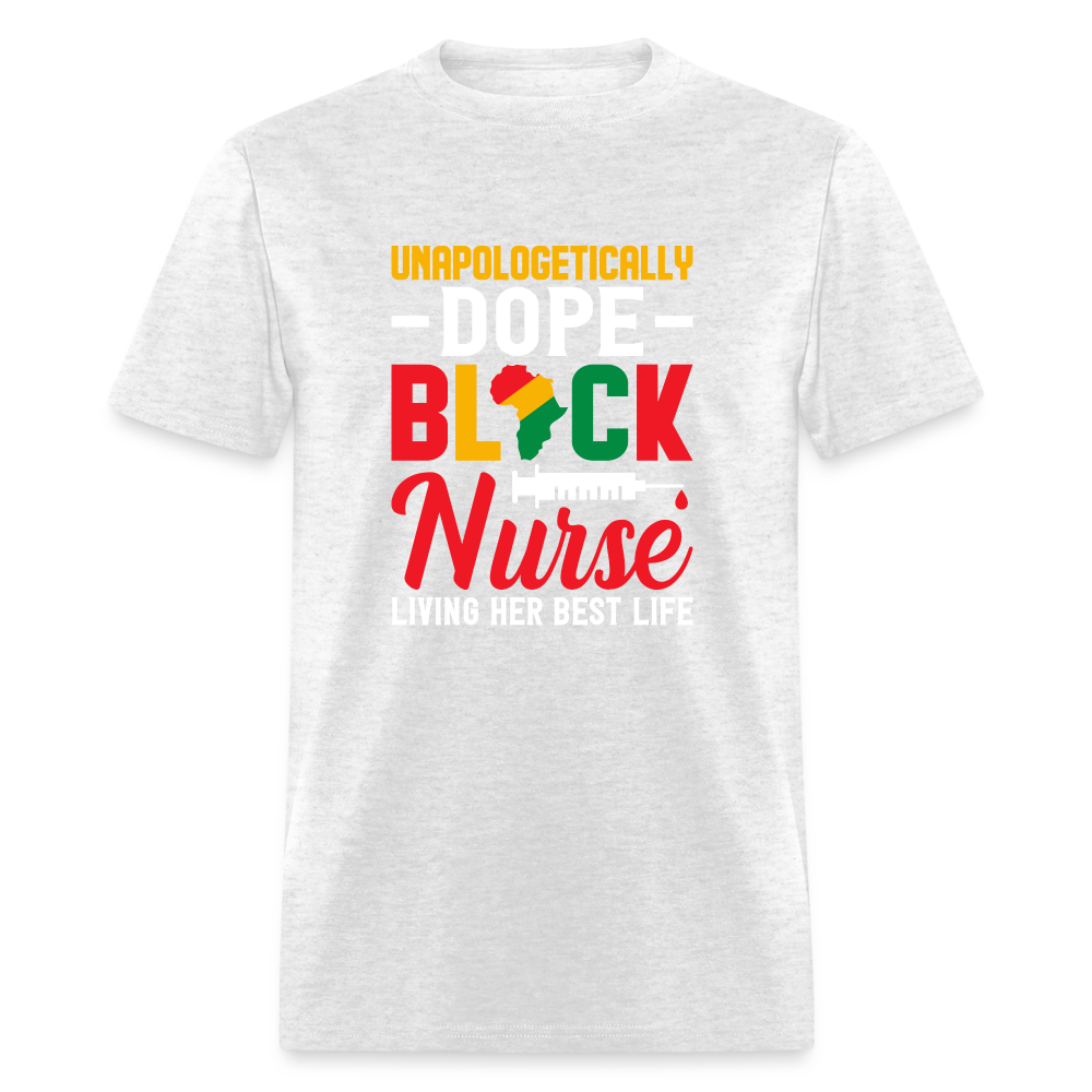 Unapologetically Dope Black Nurse T-Shirt - light heather gray