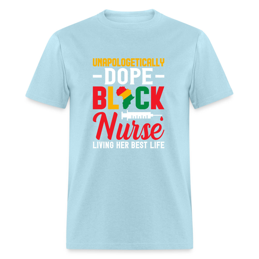 Unapologetically Dope Black Nurse T-Shirt - powder blue